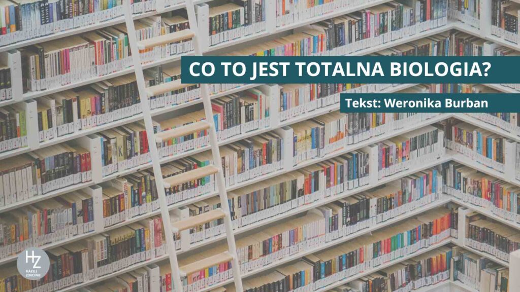 co-to-jest-totalna-biologia